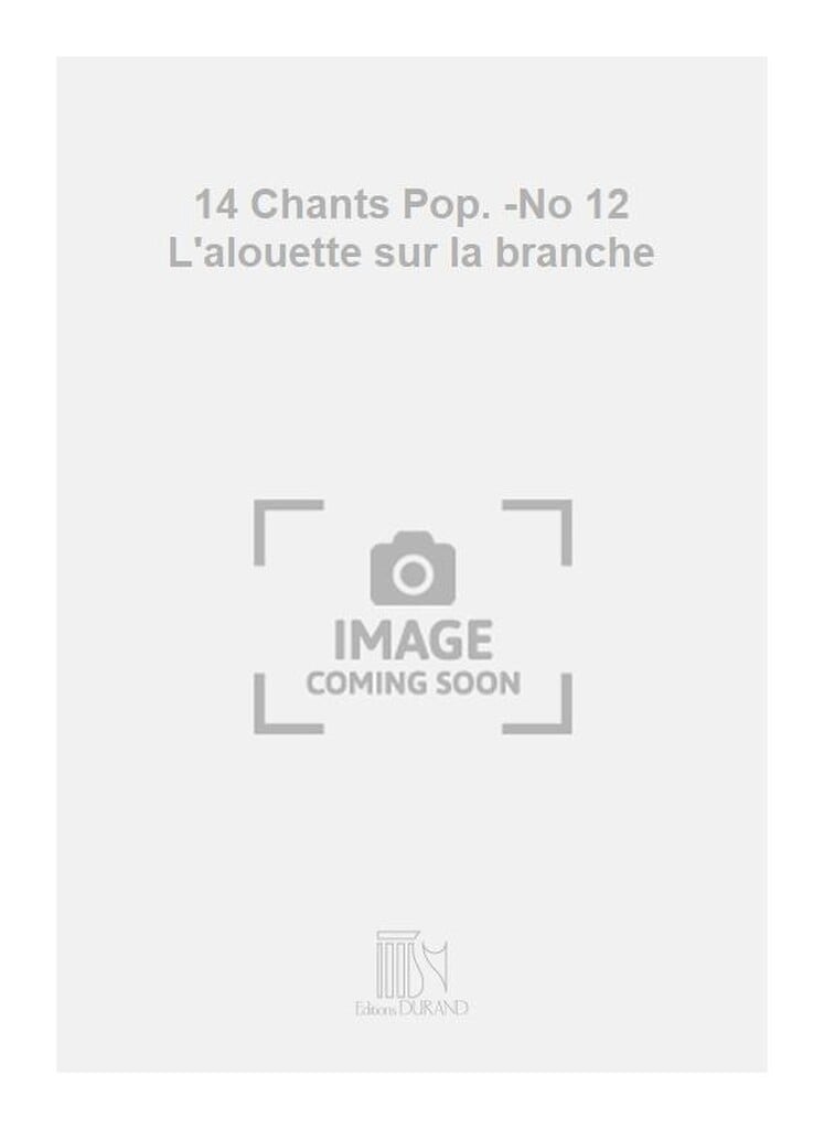 14 Chants Pop. -No 12 L'alouette sur la branche